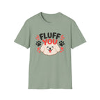 Fluff You Dog T-Shirt