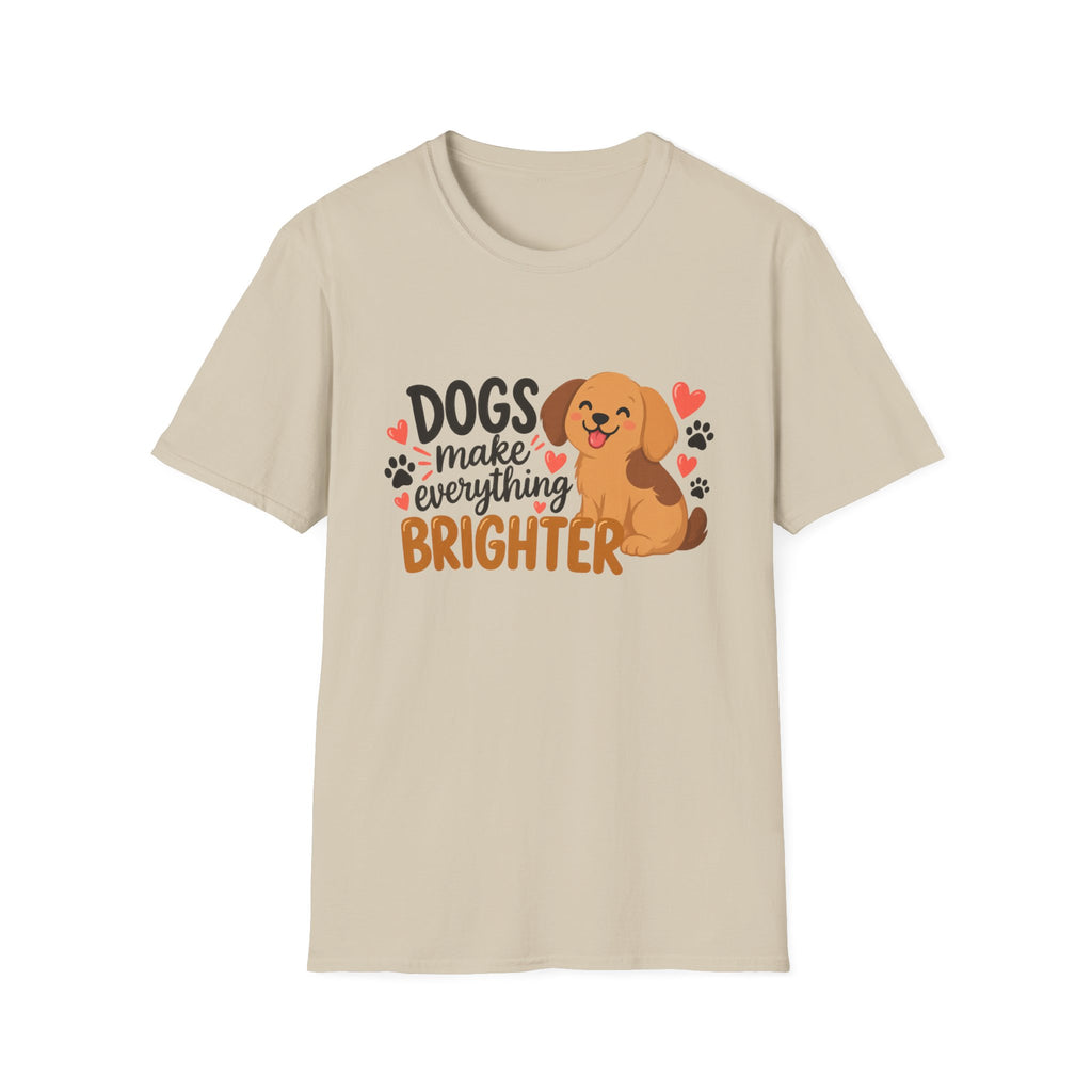 Dogs Make Everything Brighter T-Shirt