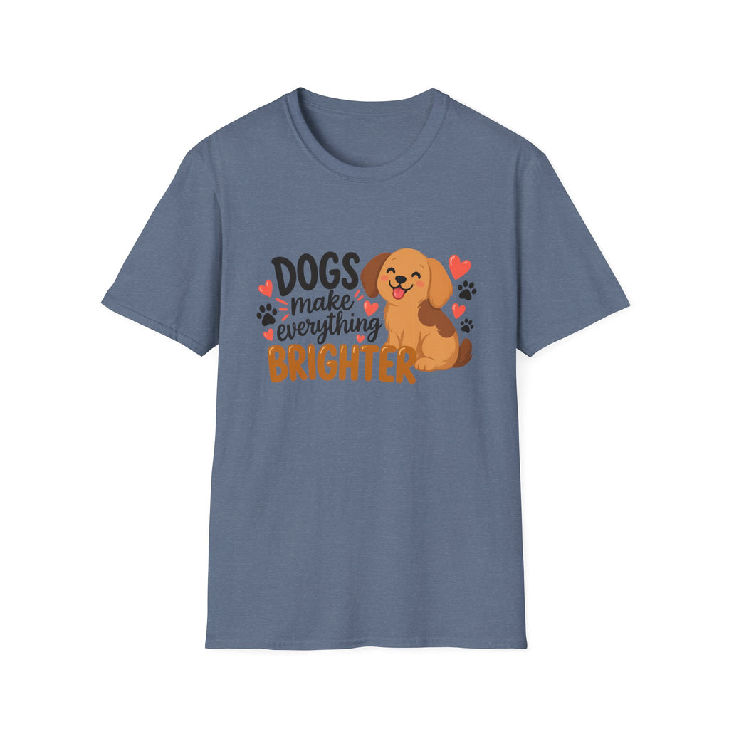 Dogs Make Everything Brighter T-Shirt