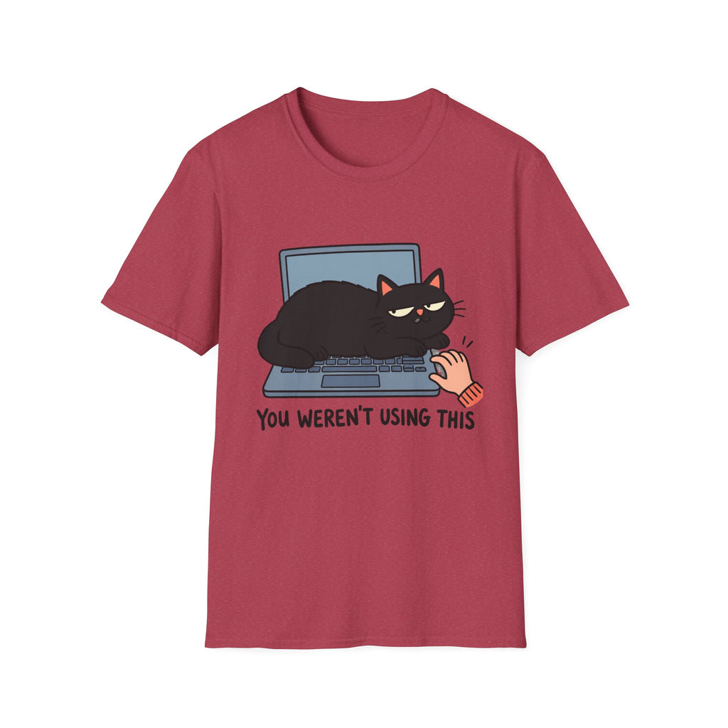 You Weren't Using This Cat T-Shirt