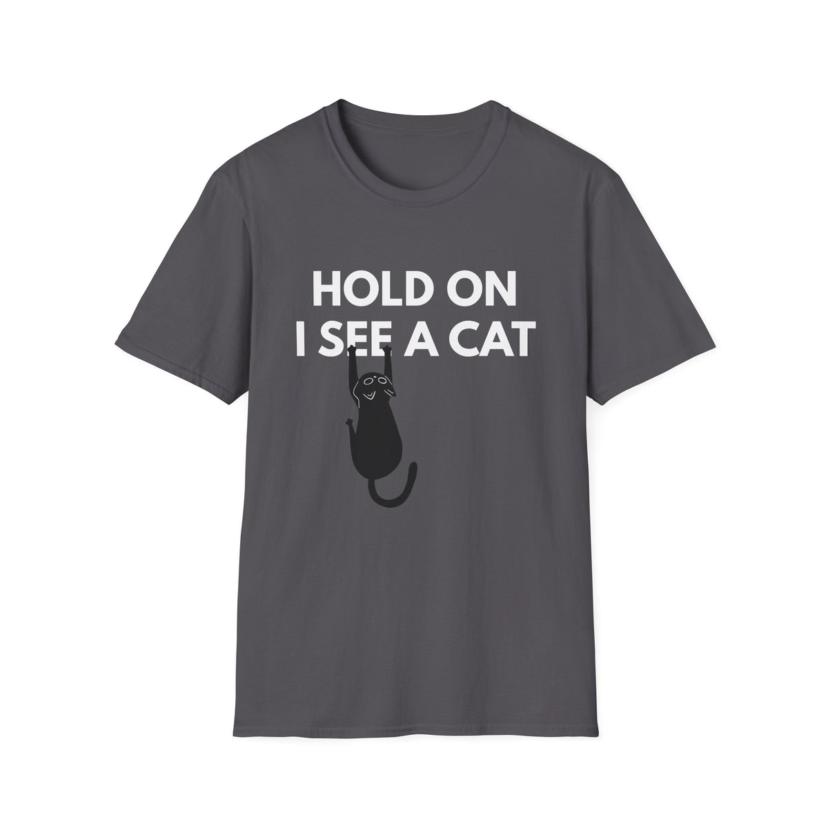 Hold On I See a Cat T-Shirt