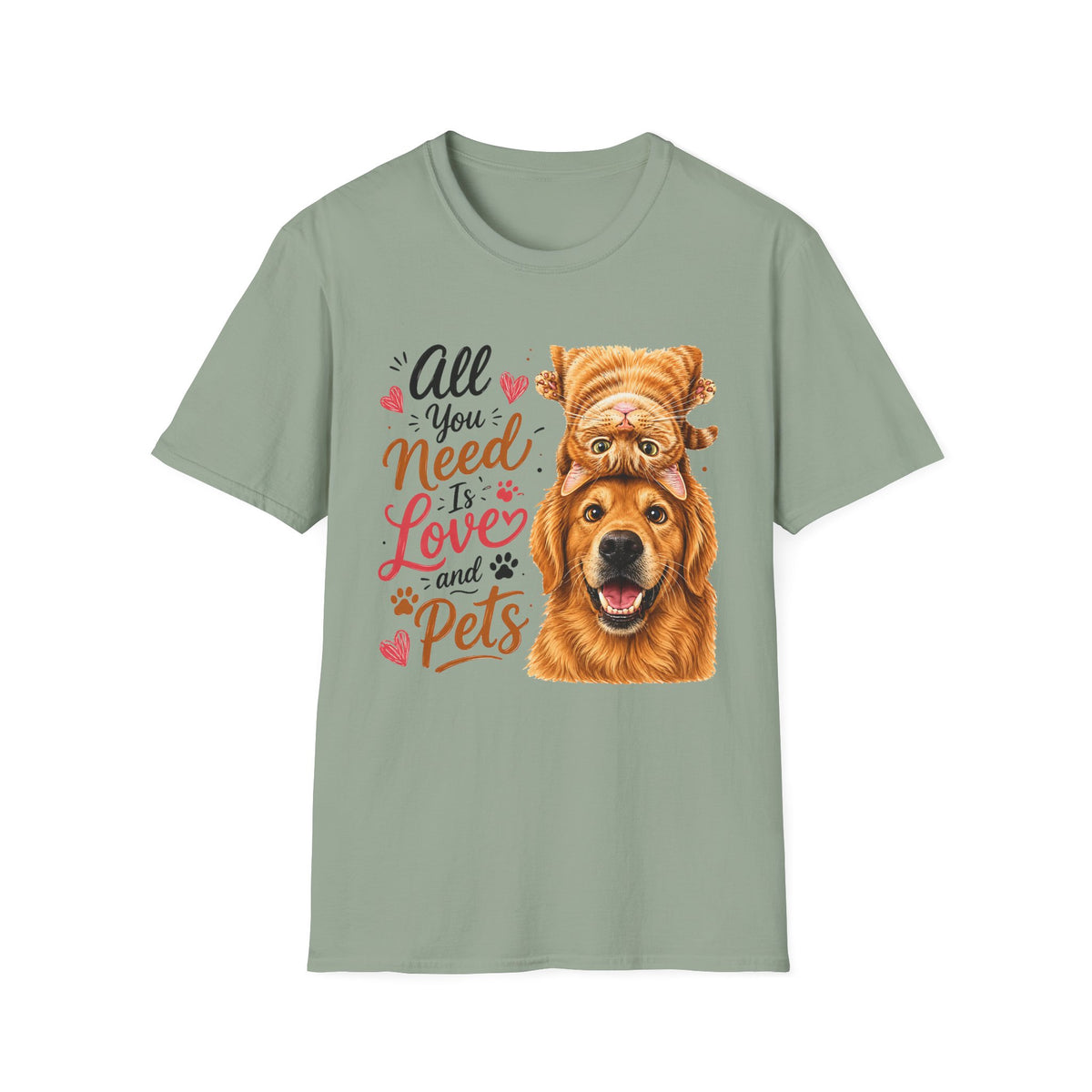 All You Need Is Love and Pets T-Shirt