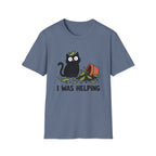 I Was Helping – Funny Black Cat T-Shirt