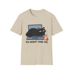 You Weren't Using This Cat T-Shirt