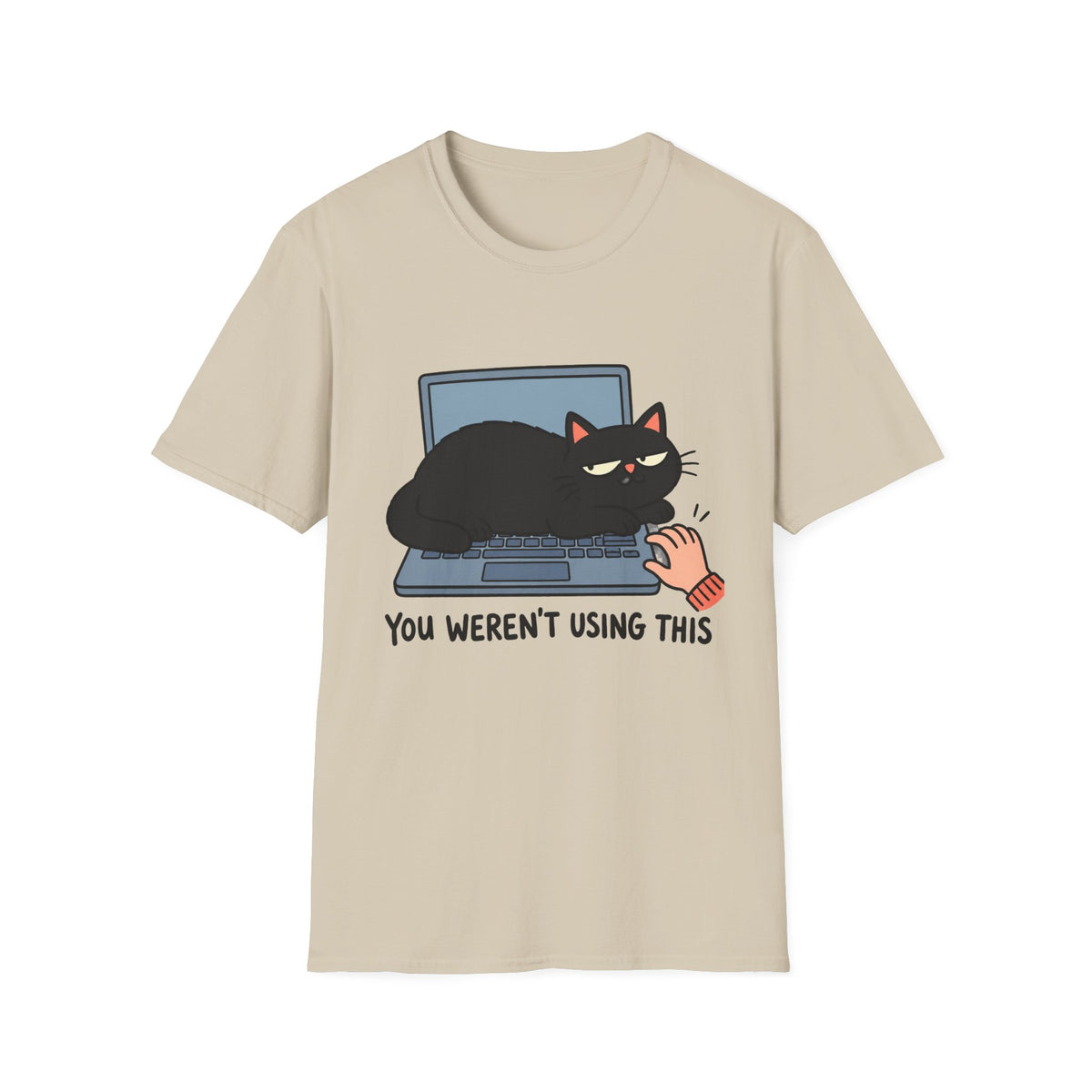 You Weren't Using This Cat T-Shirt