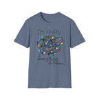 I’m Fine, Everything Is Fine – Funny Christmas T-Shirt