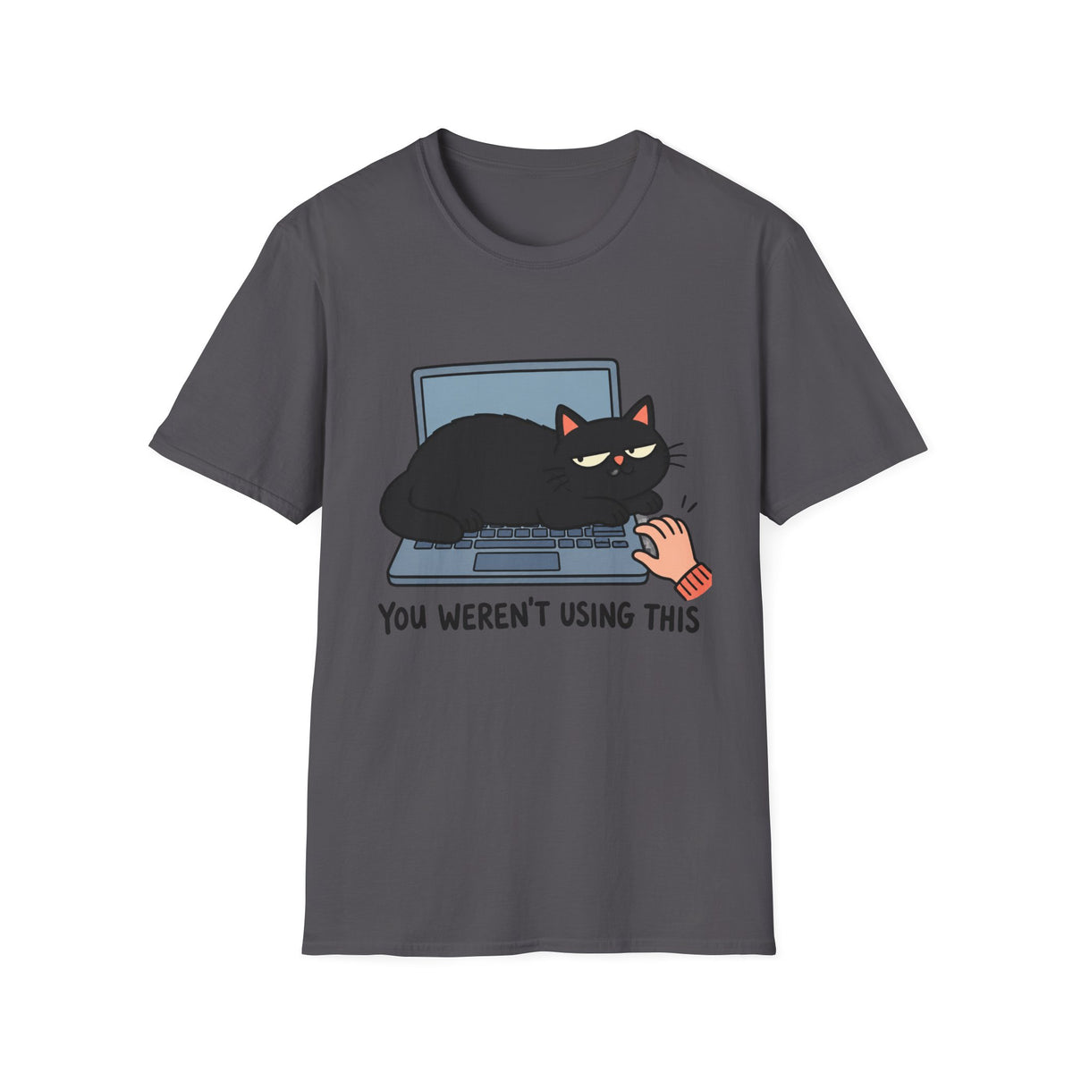 You Weren't Using This Cat T-Shirt