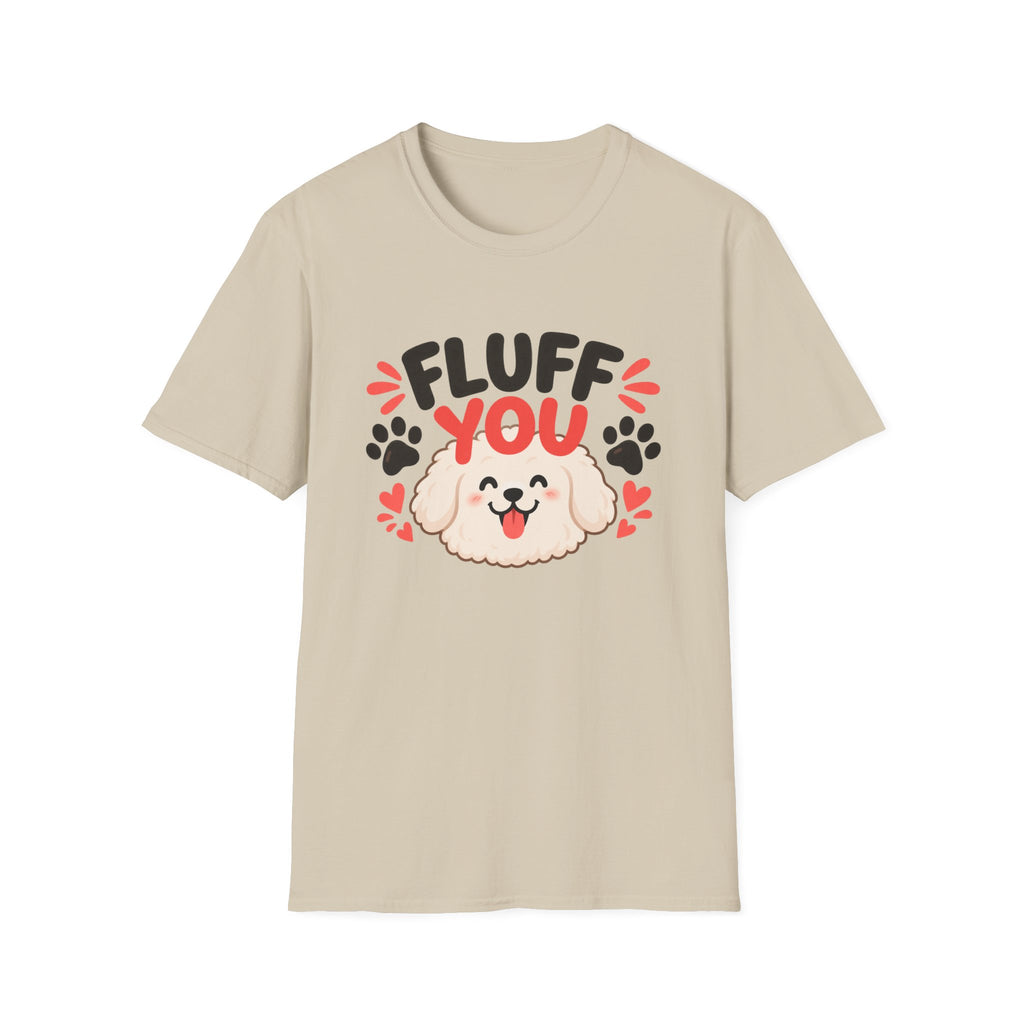 Fluff You Dog T-Shirt