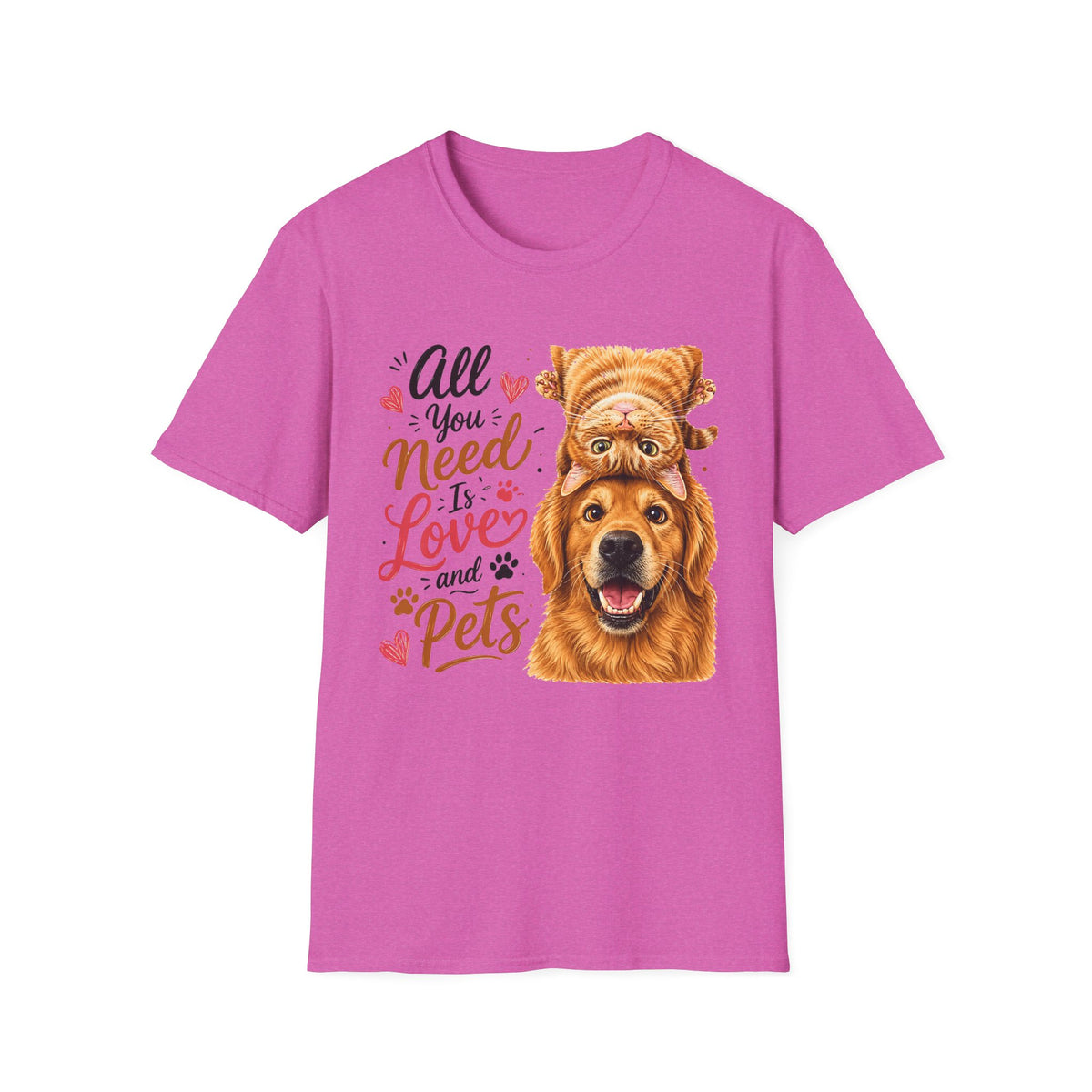 All You Need Is Love and Pets T-Shirt