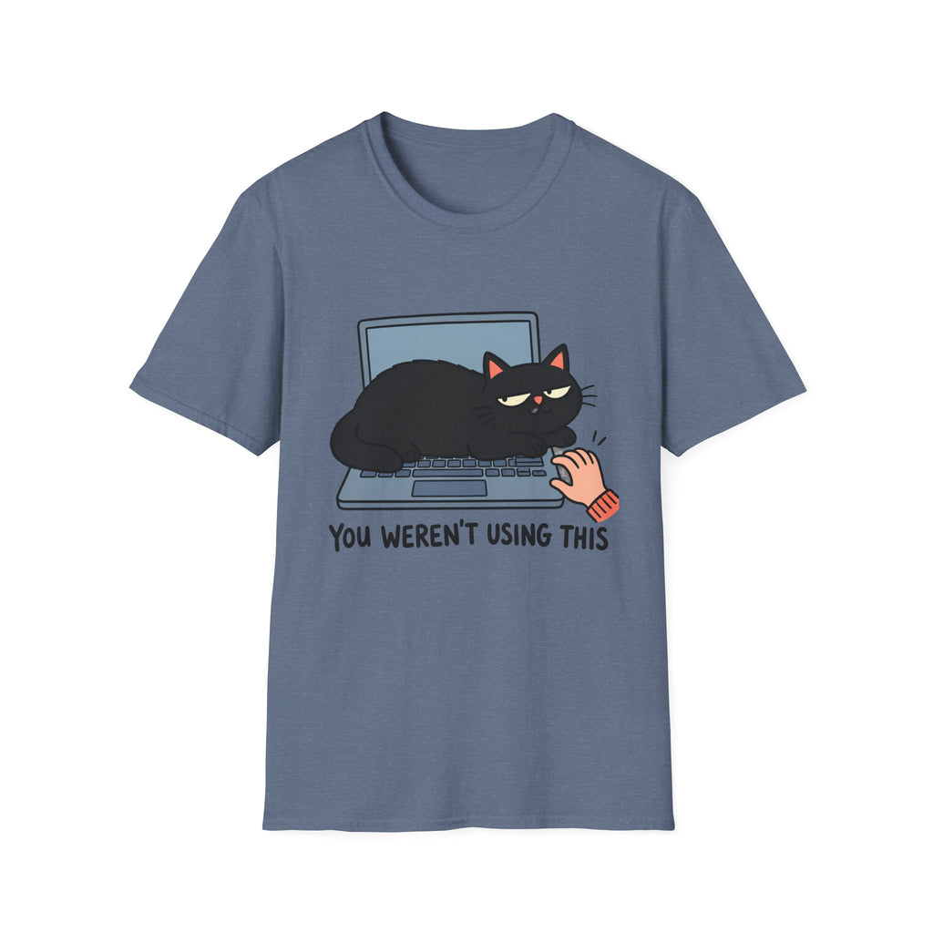 You Weren't Using This Cat T-Shirt