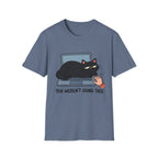 You Weren't Using This Cat T-Shirt