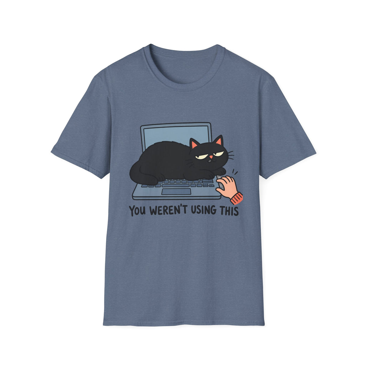 You Weren't Using This Cat T-Shirt