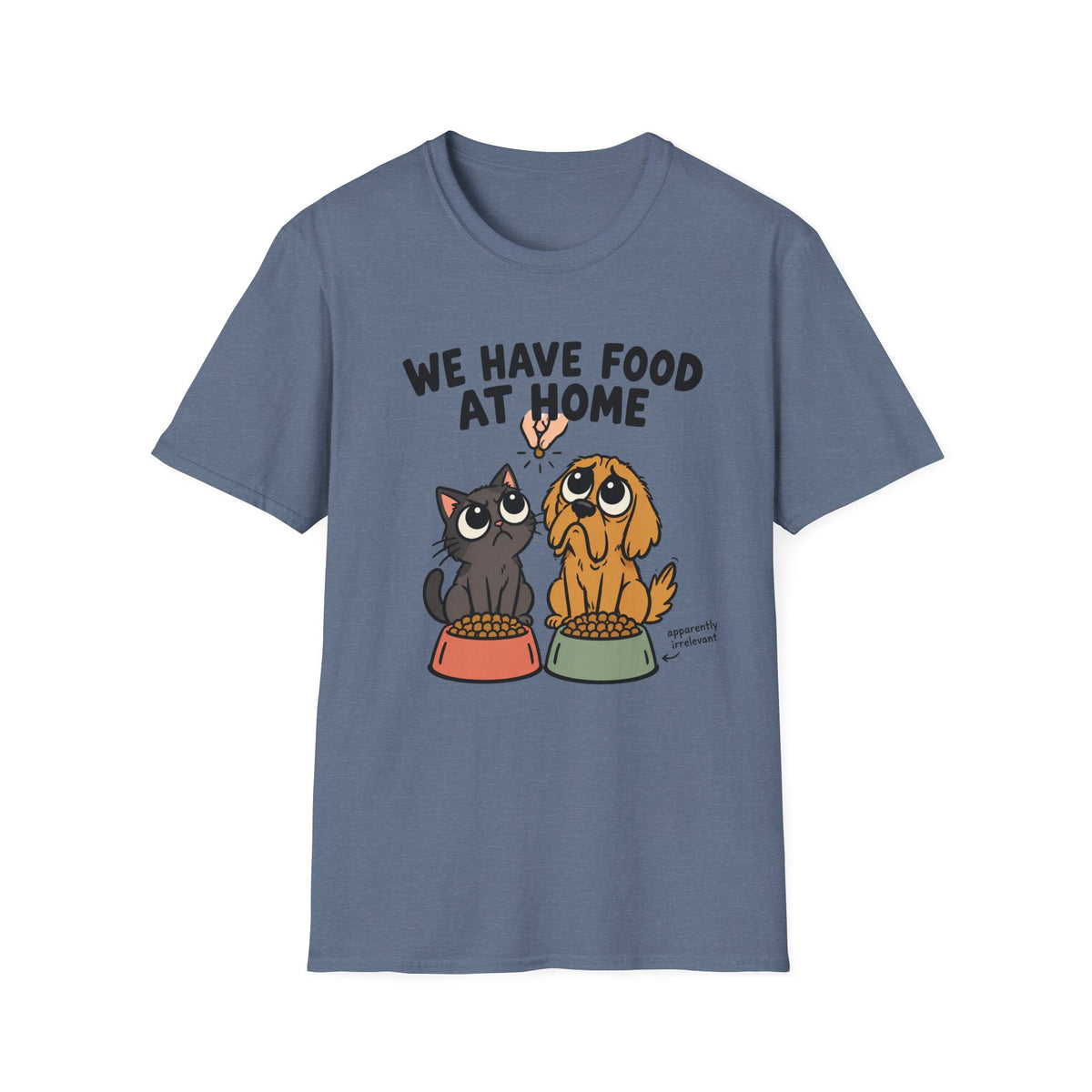 We Have Food at Home Pet T-Shirt