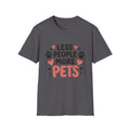 Less People More Pets T-Shirt