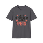 Less People More Pets T-Shirt