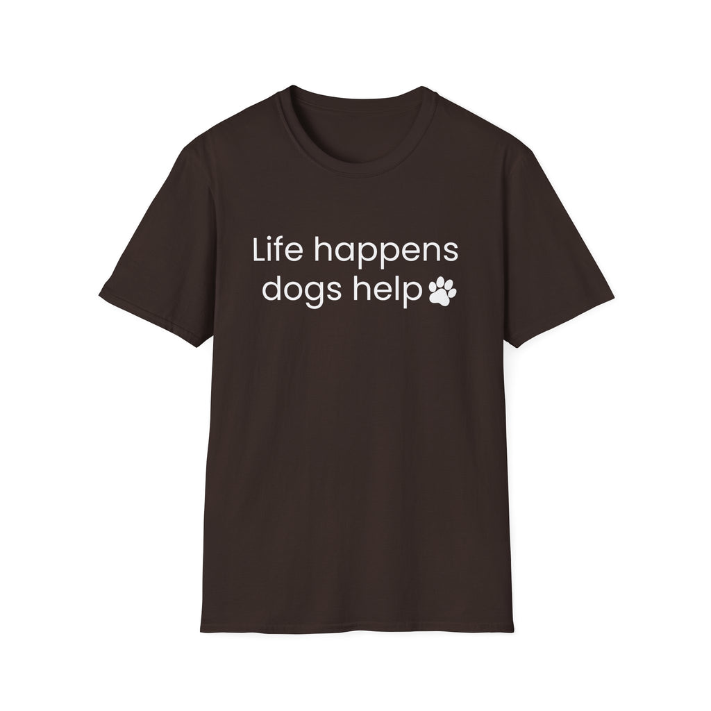 Life Happens Dogs Help T-Shirt