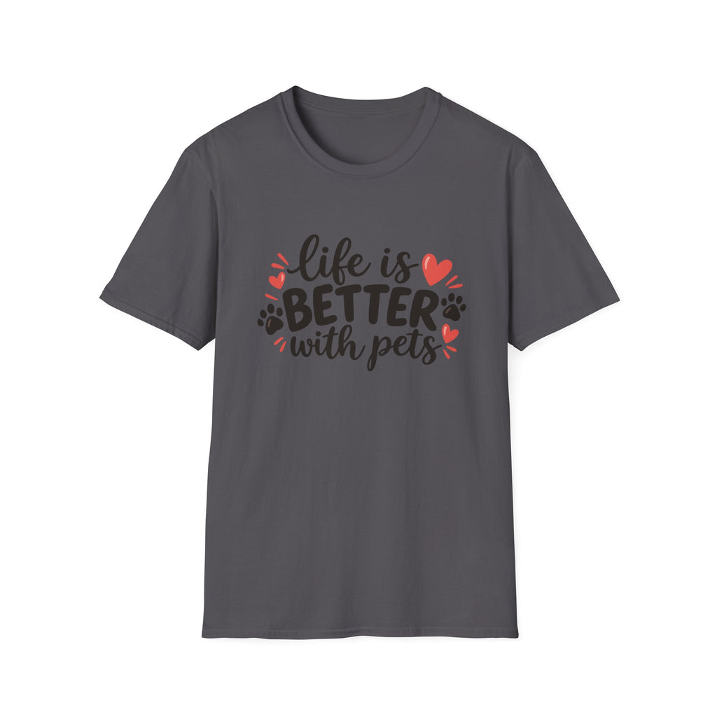 Life Is Better With Pets T-Shirt