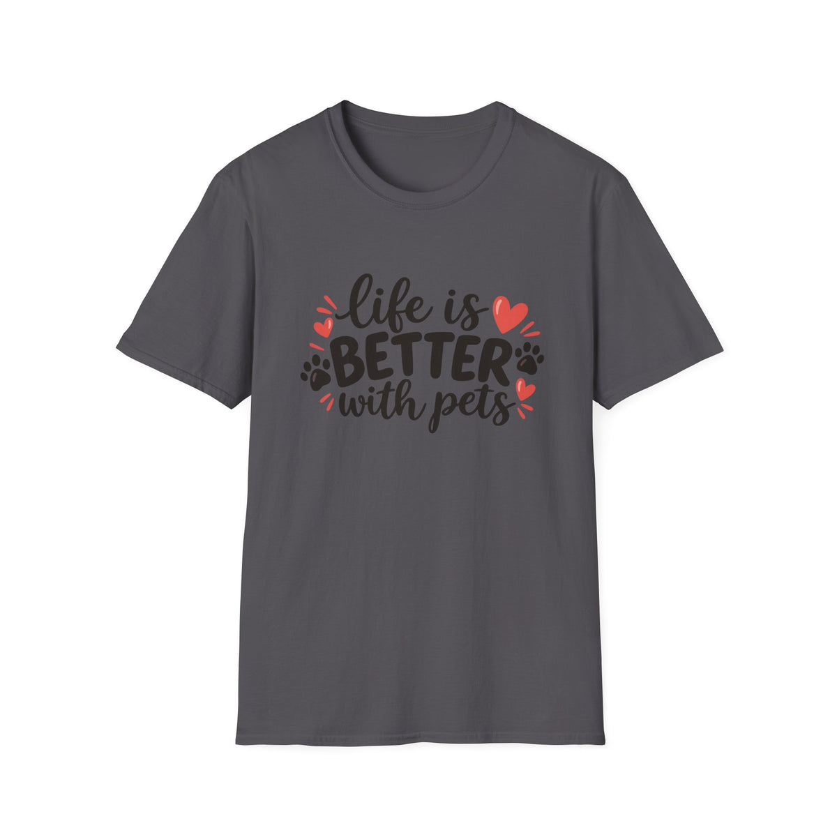 Life Is Better With Pets T-Shirt