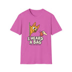 I Heard a Bag Corgi T-Shirt