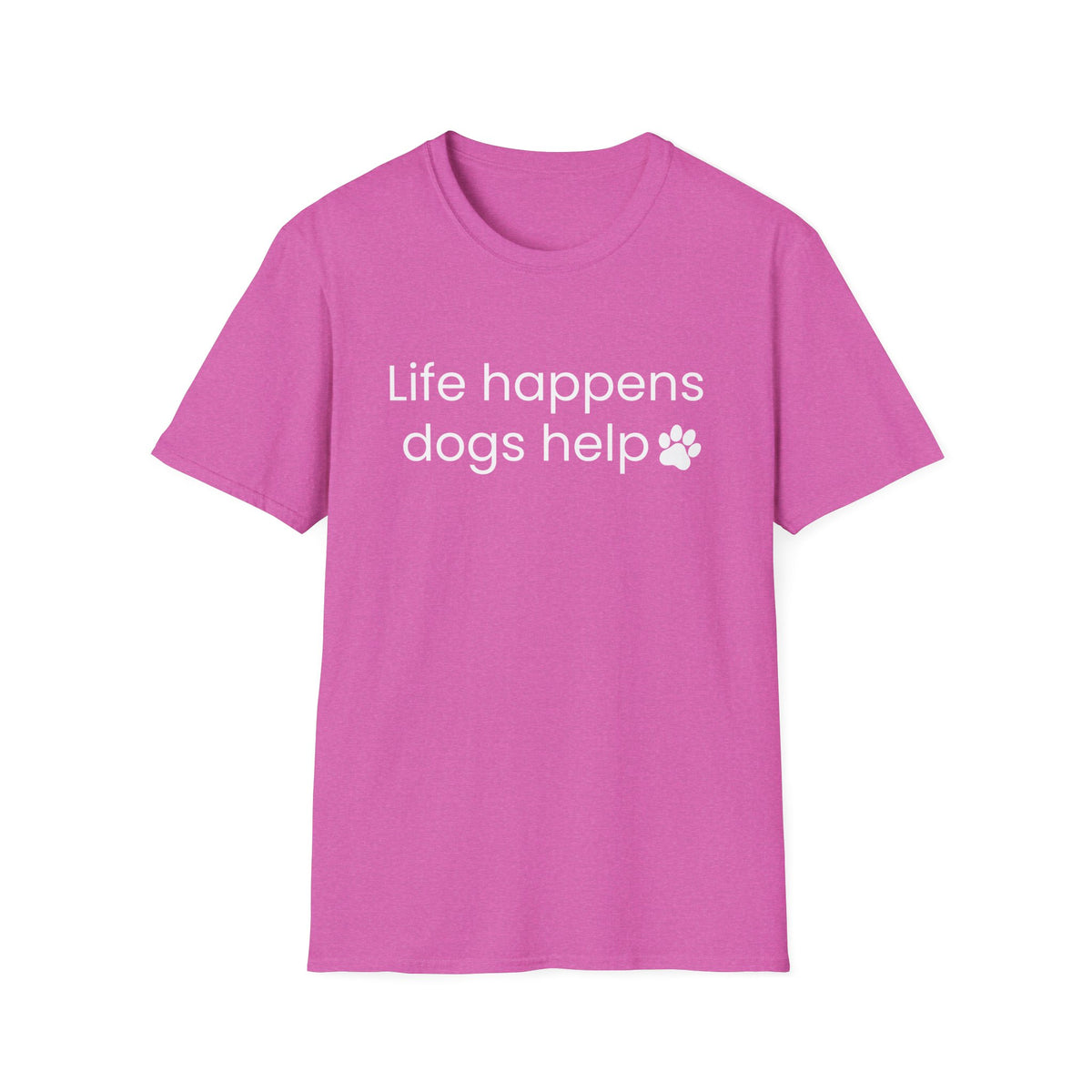 Life Happens Dogs Help T-Shirt