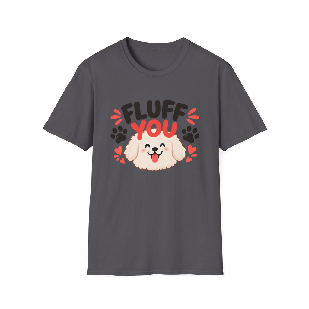 Fluff You Dog T-Shirt