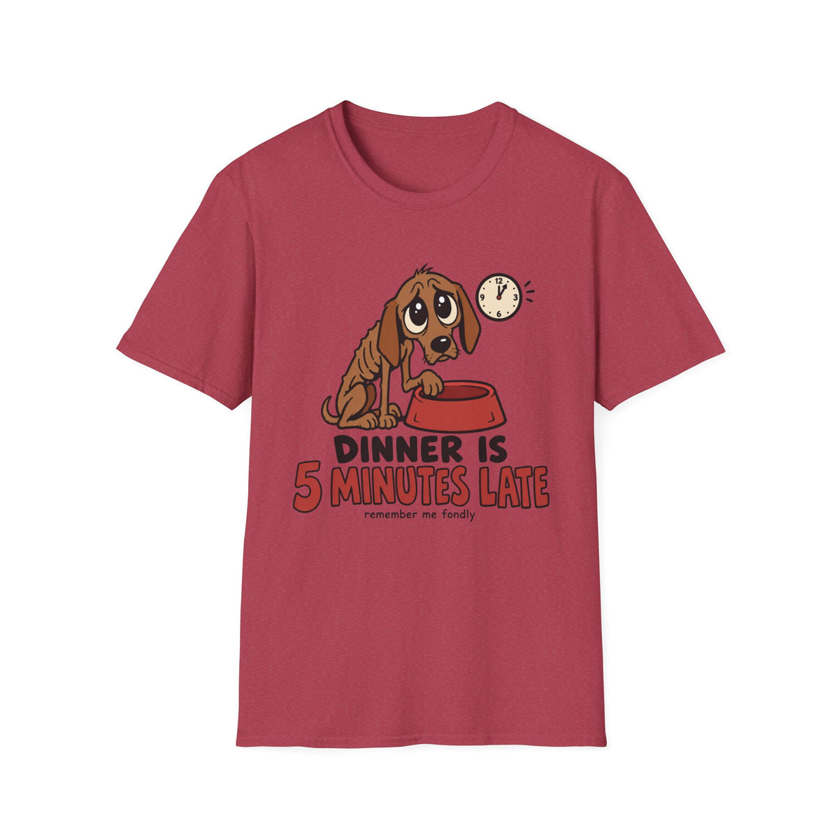 Dinner Is 5 Minutes Late Dog T-Shirt