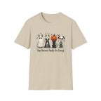 Dogs Because People Are Creepy T-Shirt