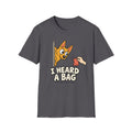 I Heard a Bag Corgi T-Shirt