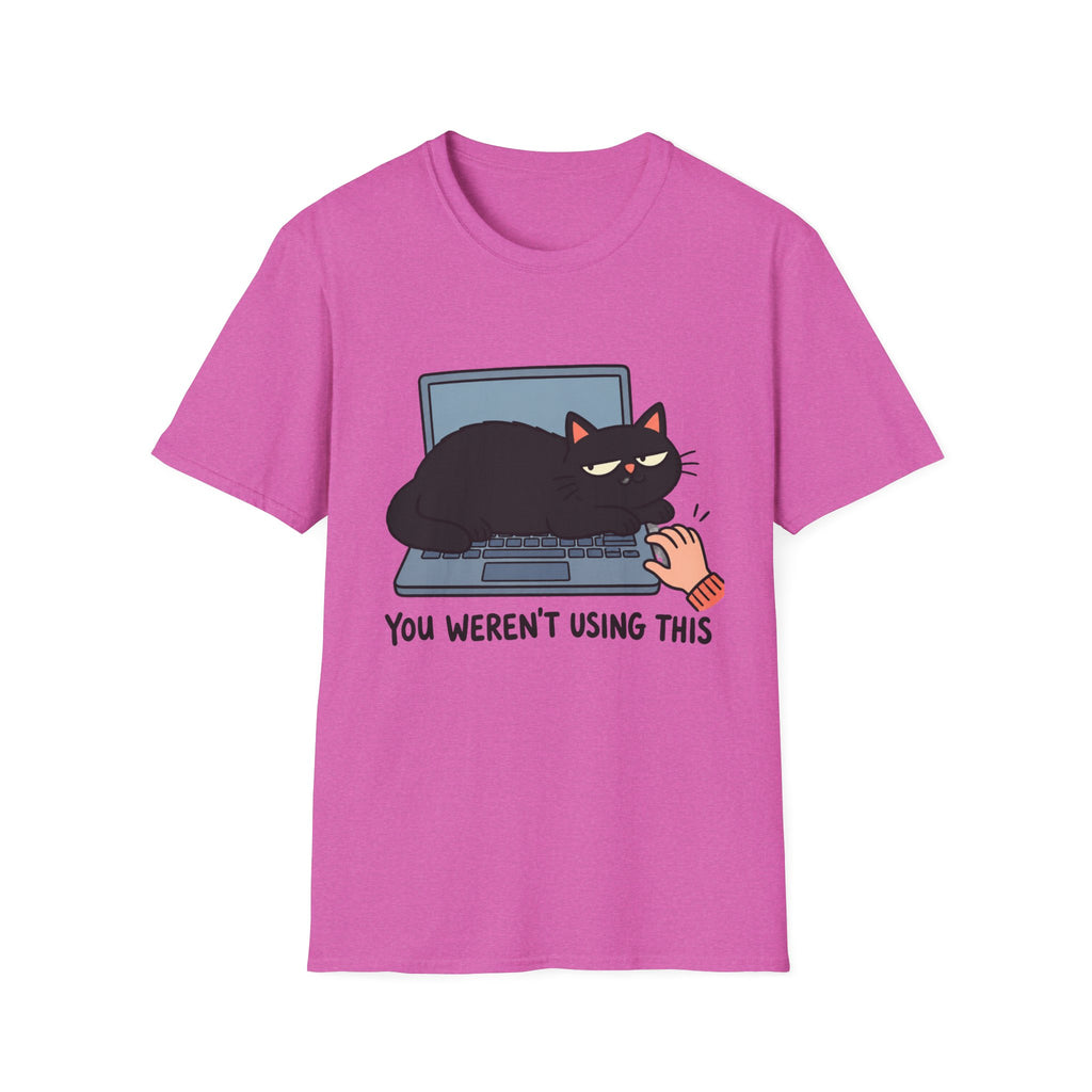 You Weren't Using This Cat T-Shirt