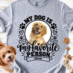 My dog is my favorite person - MeshMesh Customs