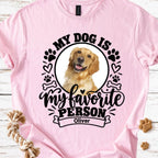 My dog is my favorite person - MeshMesh Customs