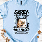 Sorry I Have Plans With My Cat Personalized T-Shirt - MeshMesh Customs